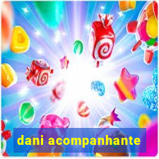 dani acompanhante